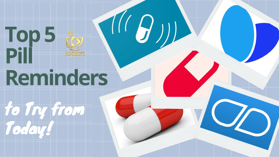 Top 5 Pill Reminder Apps to Simplify Your Medication Routine