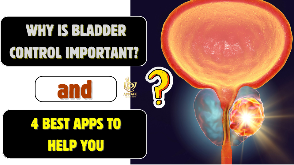 Why Controlling Your Bladder Is Important And Top Bladder Diary Apps