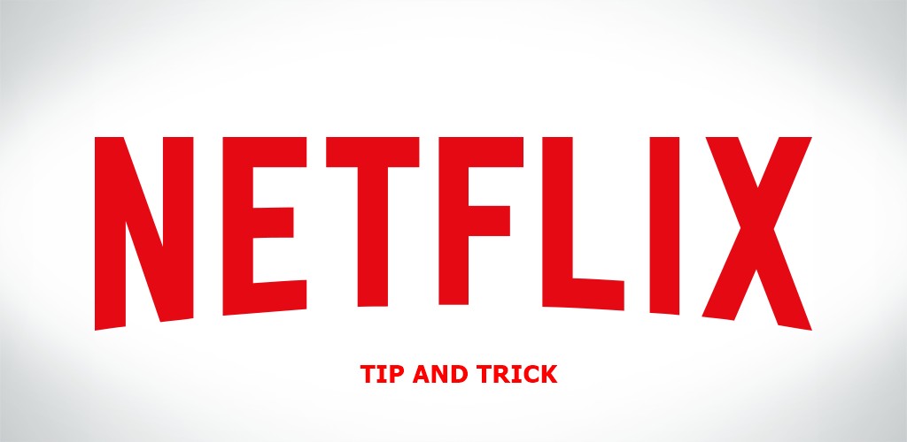 Next Level Netflix: Tips And Tricks For Viewing Pleasure
