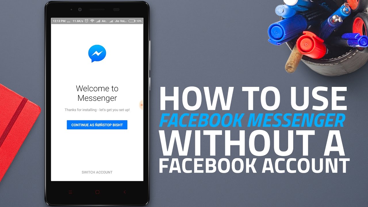 Use Messenger without Facebook Accounts - The detailed instructions