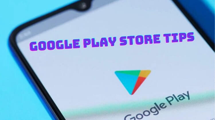 10 tips and tricks for using Google Play Store