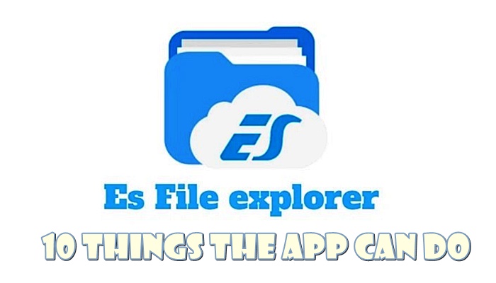 10 Things You Didn’t Know ES File Explorer Can Do