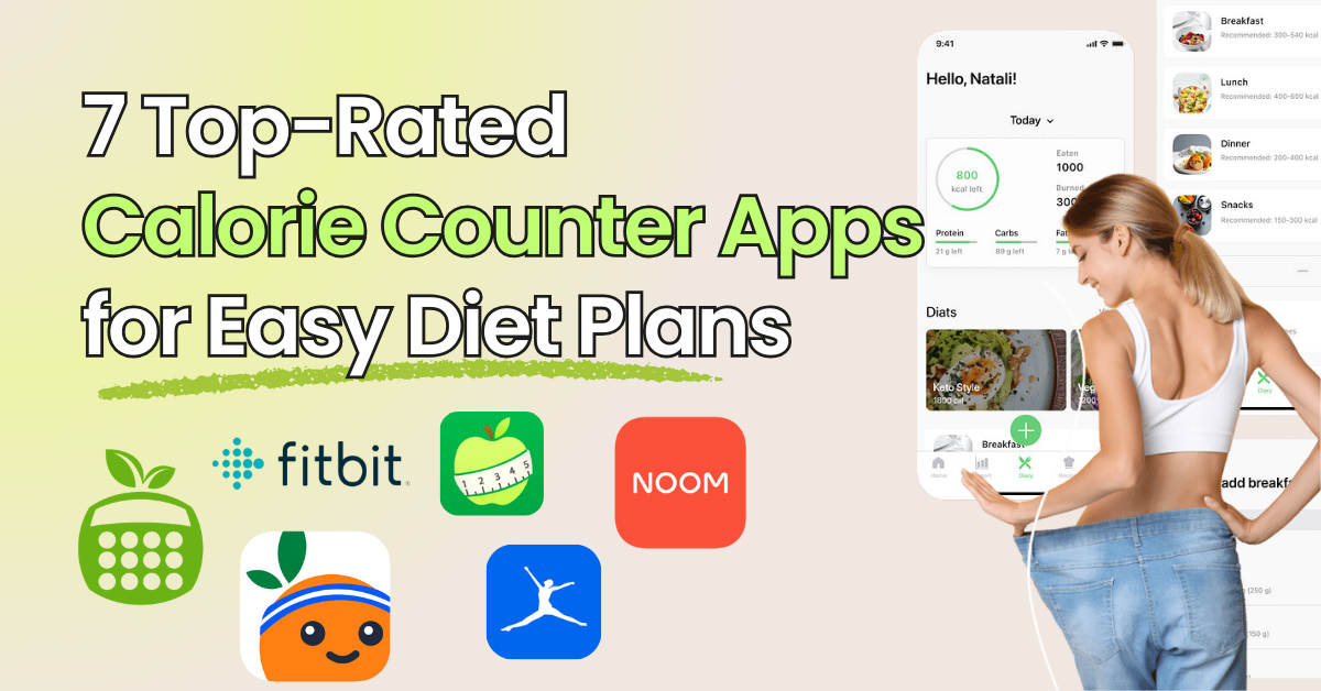 7 Top-Rated Calorie Counter Apps for Effortless Diet Tracking