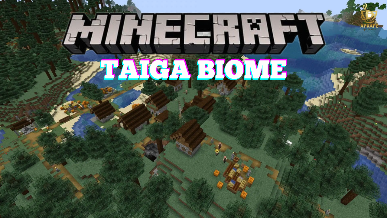 taiga biomes in minecraft - APKAFE