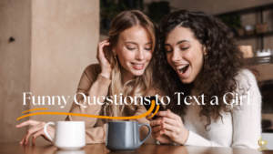  Funny Questions to Text a Girl - apkafe