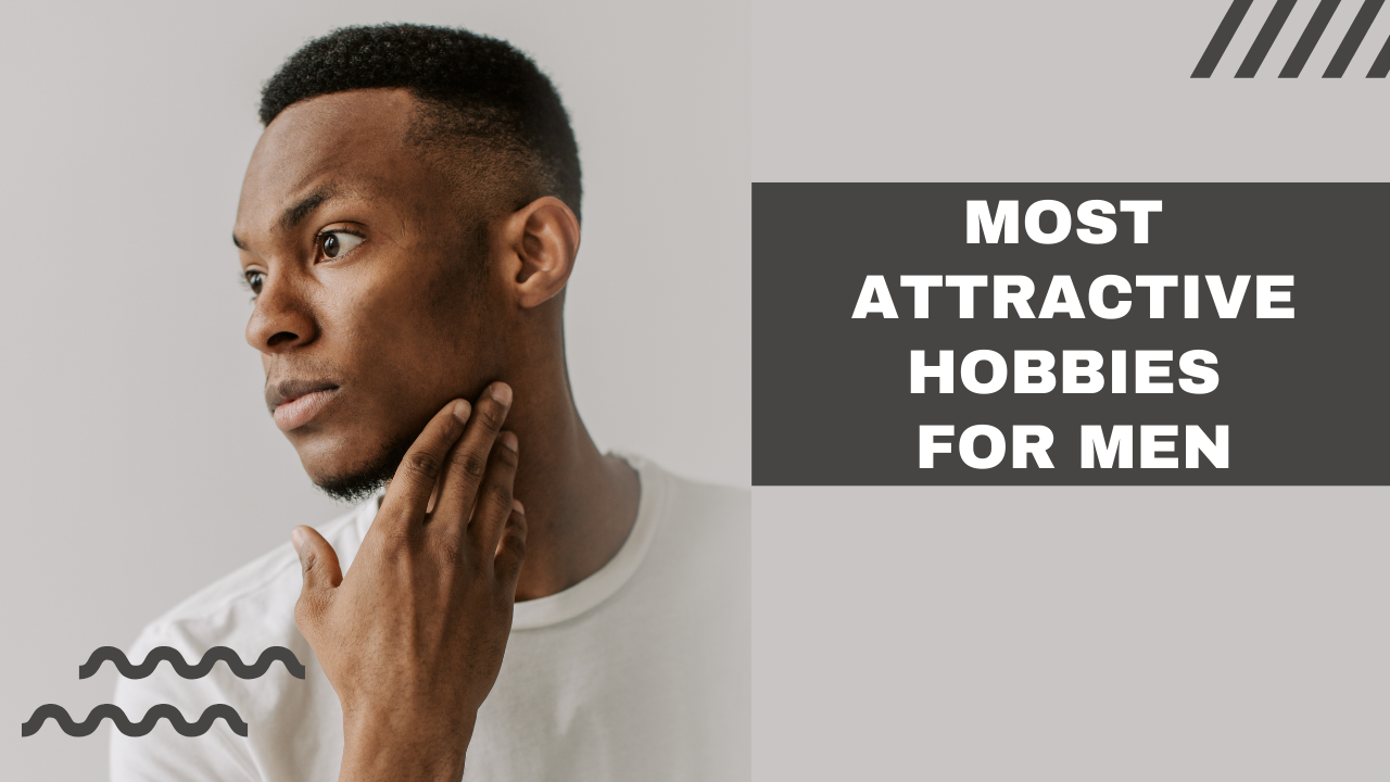 Most Attractive Hobbies for Men - apkafe