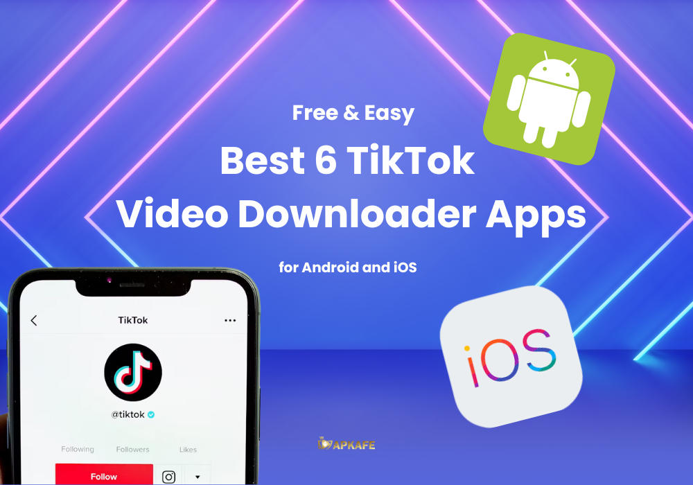 Best 6 TikTok Video Downloader Apps for Android and iOS_ Free & Easy