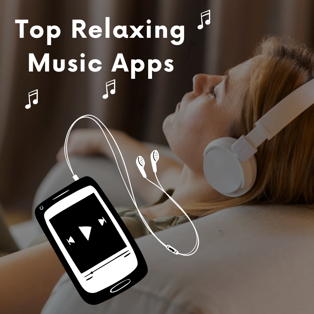 Top Relaxing Music Apps