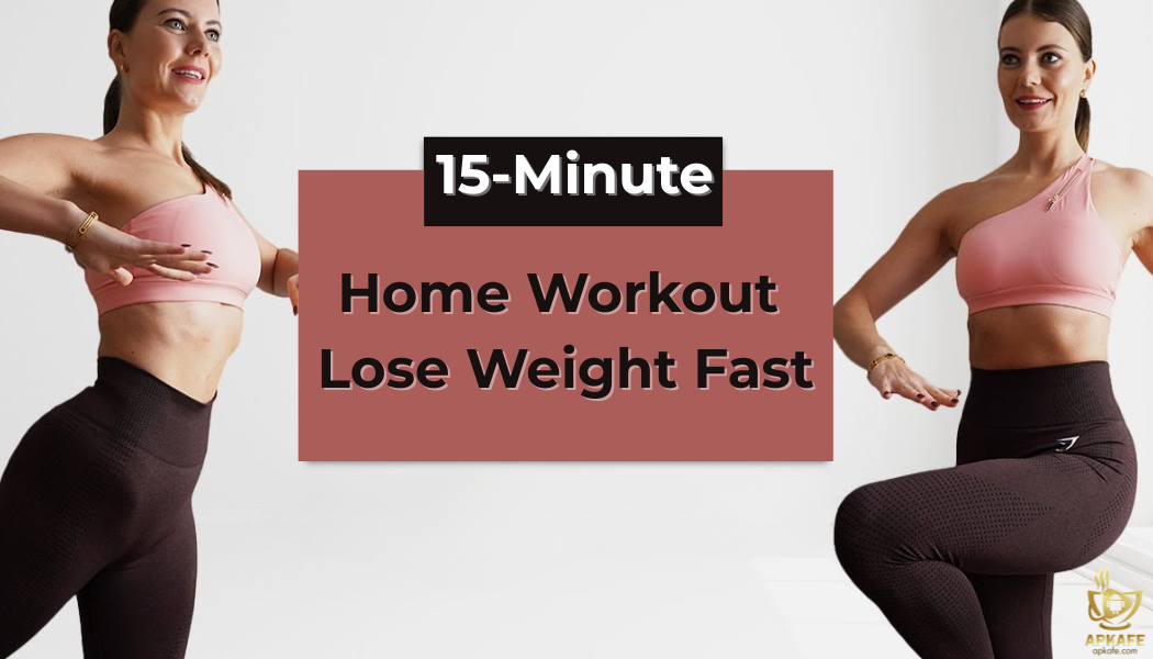 Home Workout Lose Weight Fast: 15-Minute Fat-Burning Plan