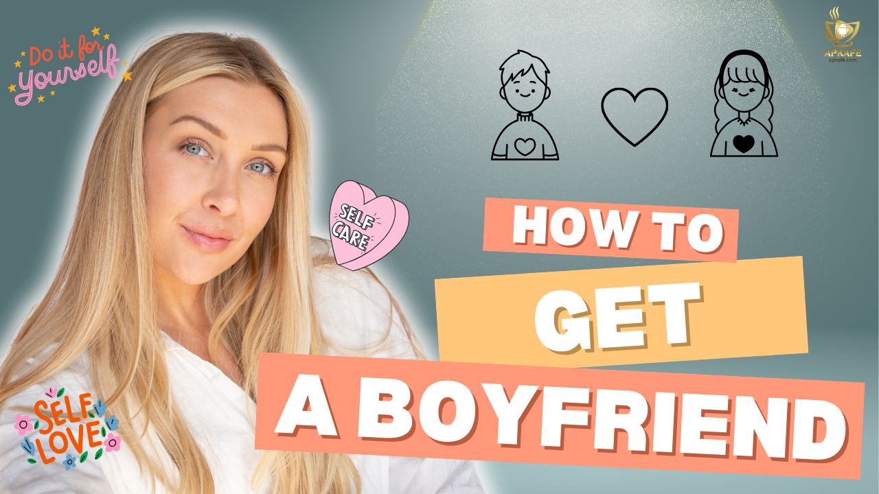 How to Get a Boyfriend - apkafe