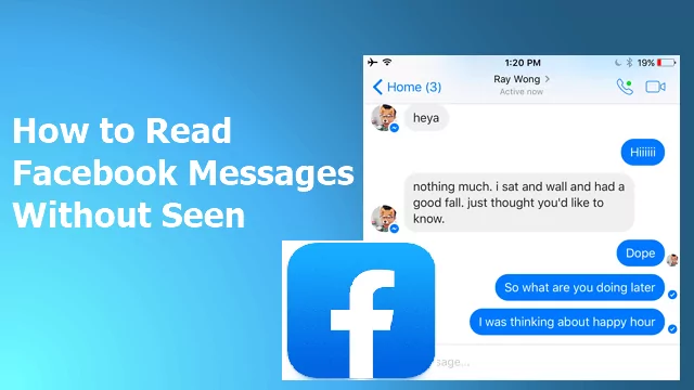 HOW TO READ FACEBOOK MESSAGES WITHOUT BEING SEEN