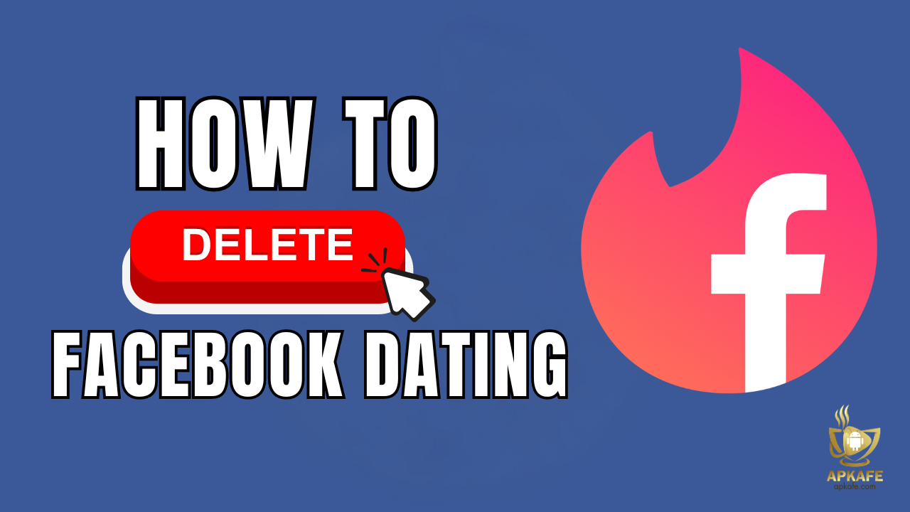 How to Delete Facebook Dating: A Step-by-Step Guide