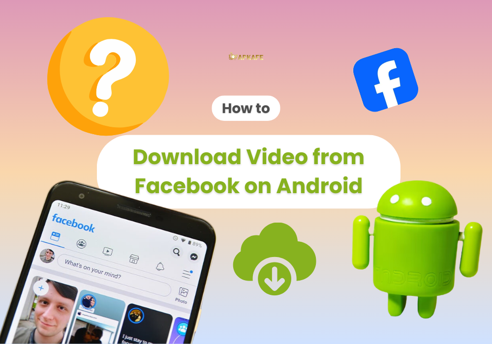 How to Download Video from Facebook on Android