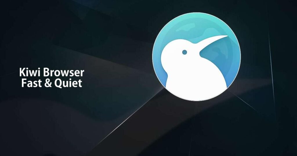 Introduction Kiwi Browser - Fast & Quiet