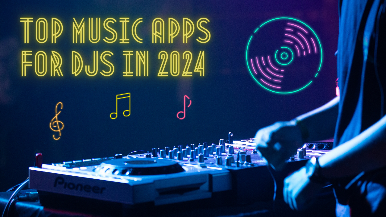 Best Music Apps for DJs in 2024 - apkfe