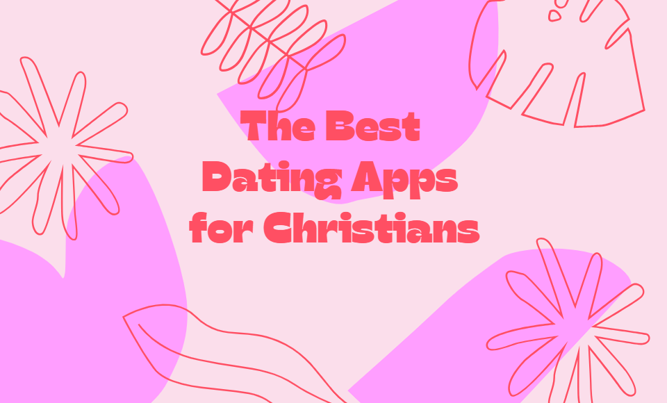 The Best Dating Apps for Christians