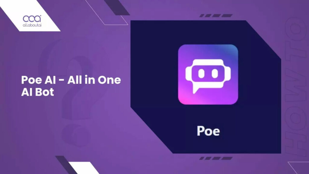 What is Poe AI & how to use Poe AI