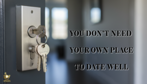 Dating confidently without your own place while living with parents