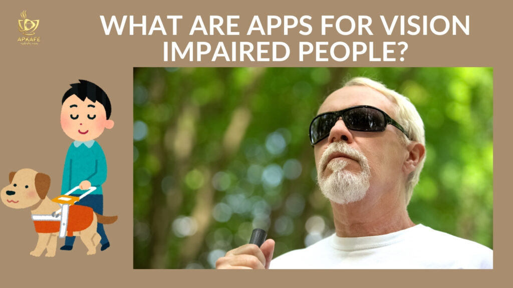 apps-for-vision-impaired-people-1