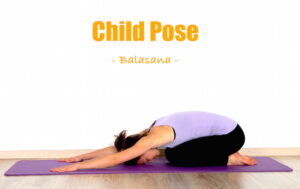 Child’s Pose (Balasana) — Ground the Mind