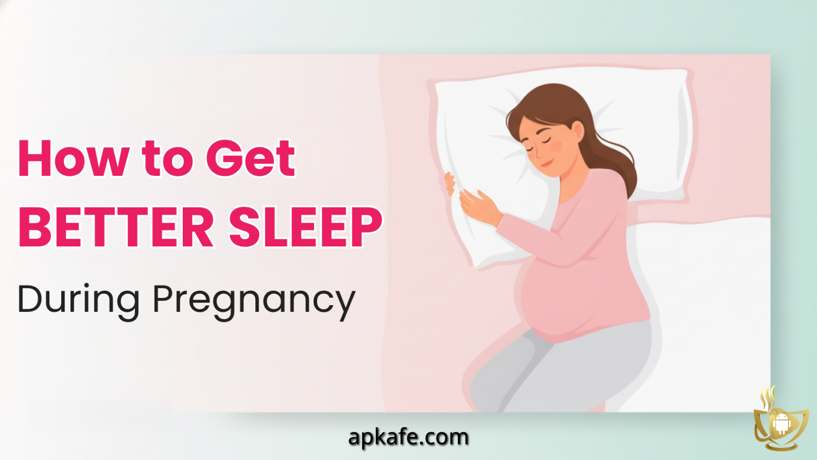 How to Sleep Better During Pregnancy
