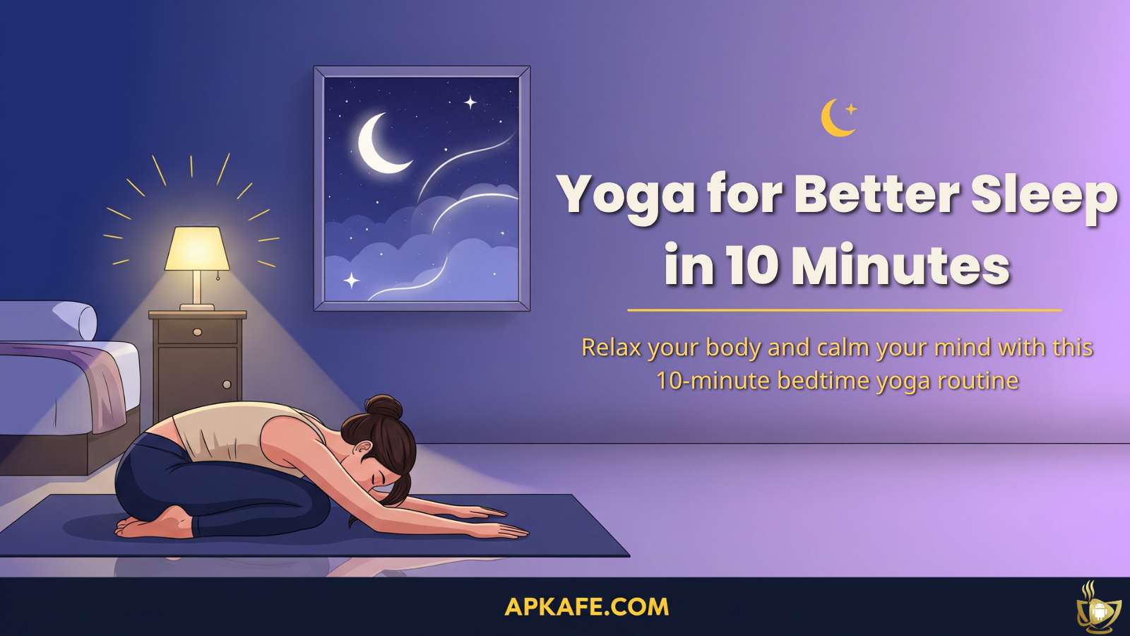 Yoga for Better Sleep in 10 Minutes