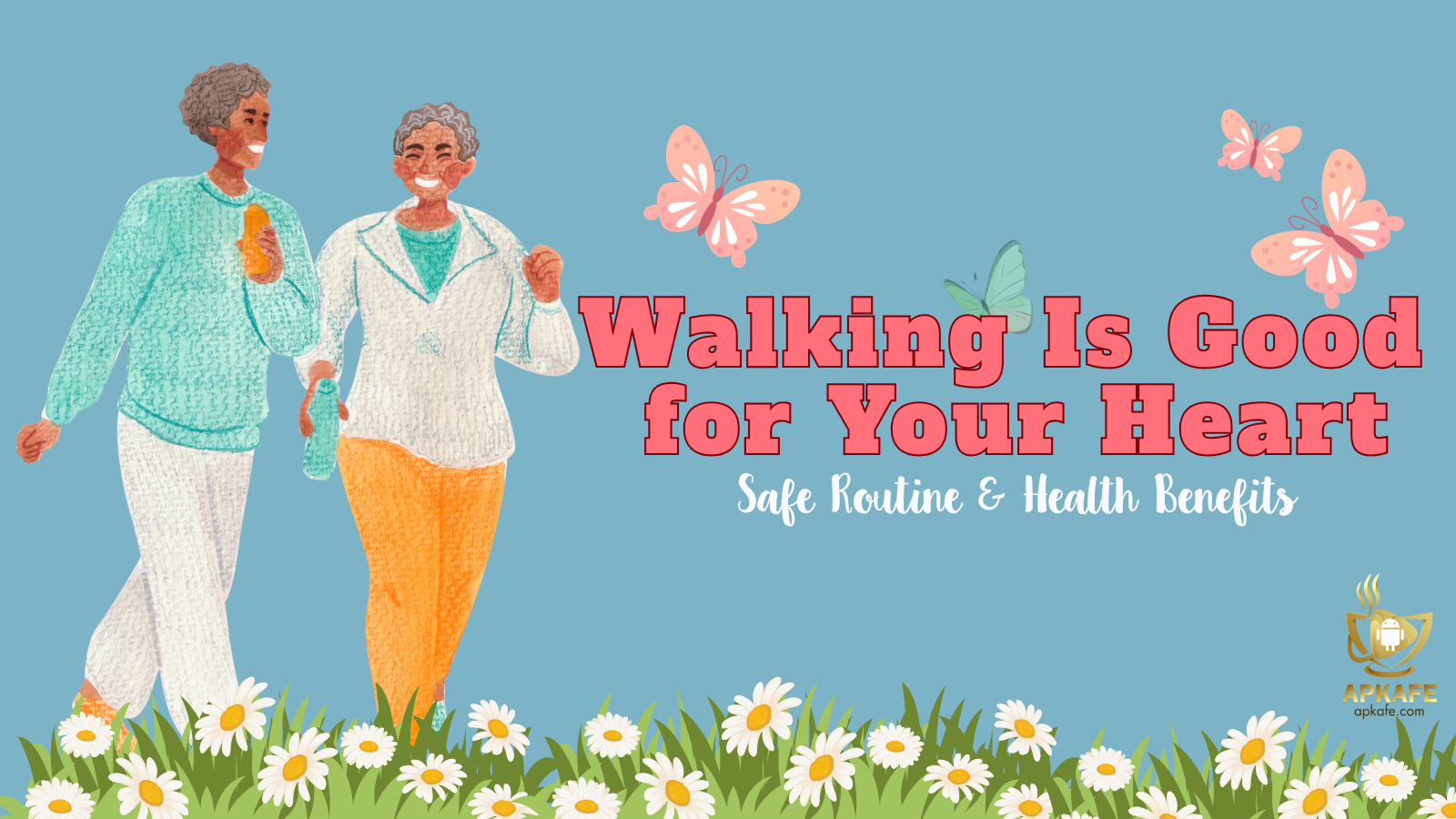 Walking Is Good for Your Heart: Safe Routine & Health Benefits
