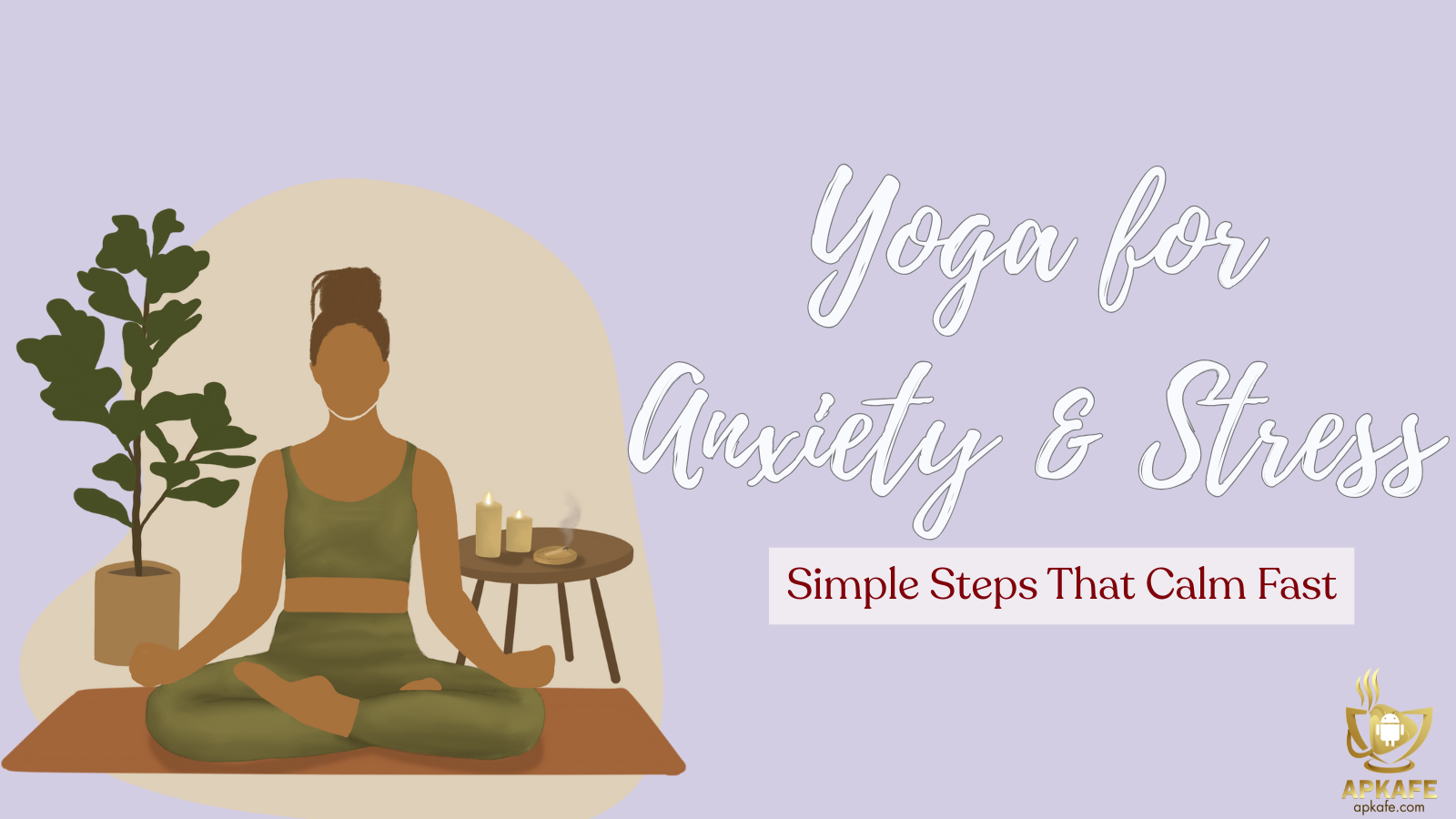 Yoga for Anxiety and Stress: Simple Steps That Calm Fast