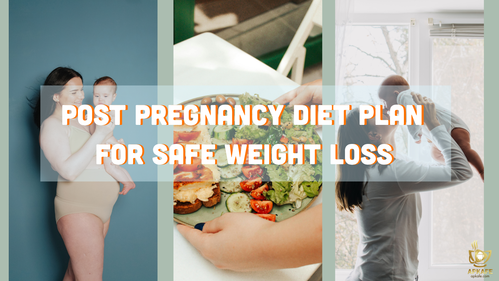 Postpartum Diet Plan to Lose Weight Safely After Birth