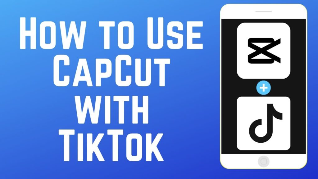 how to use capcut with tiktok