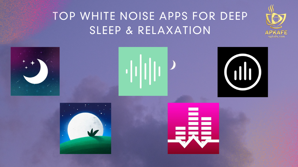 5-best-white-noise-apps-apkafe